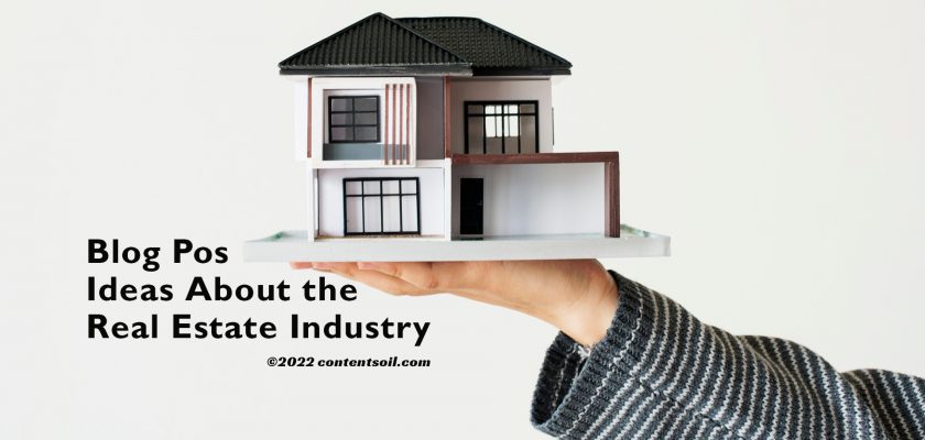 Blog-Post-Ideas-About-the-Real-Estate-Industry