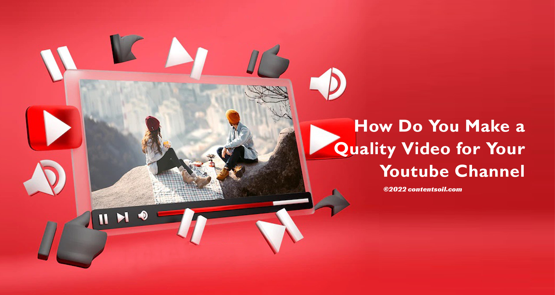 how-do-you-make-a-quality-video-for-your-youtube-channel-explore