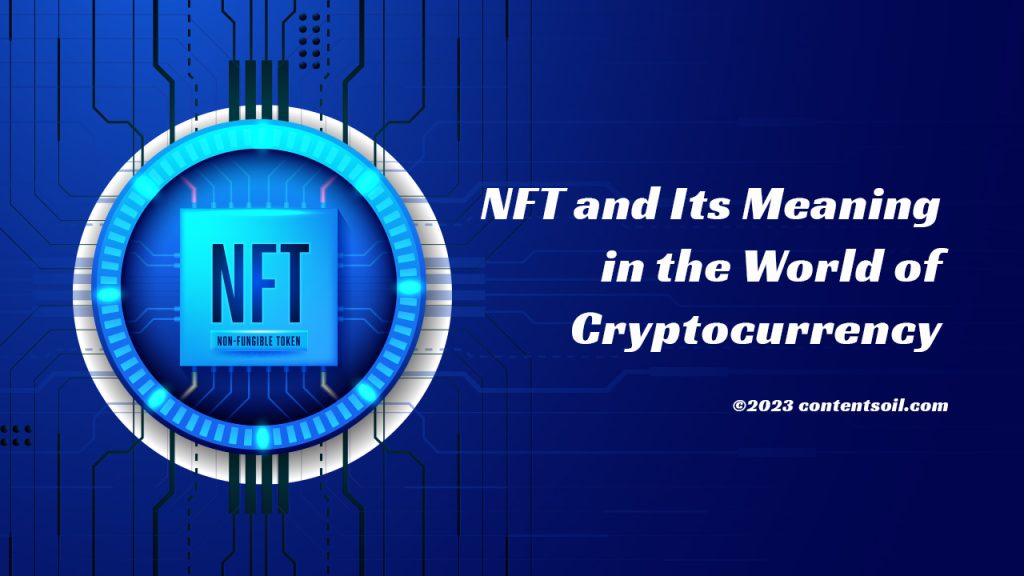 nft and its meaning in the world of cryptocurrency