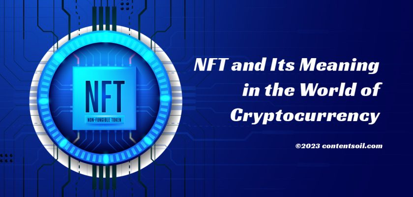 nft and its meaning in the world of cryptocurrency