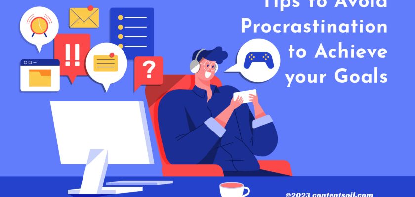 tips to avoid procrastination to achieve your goals