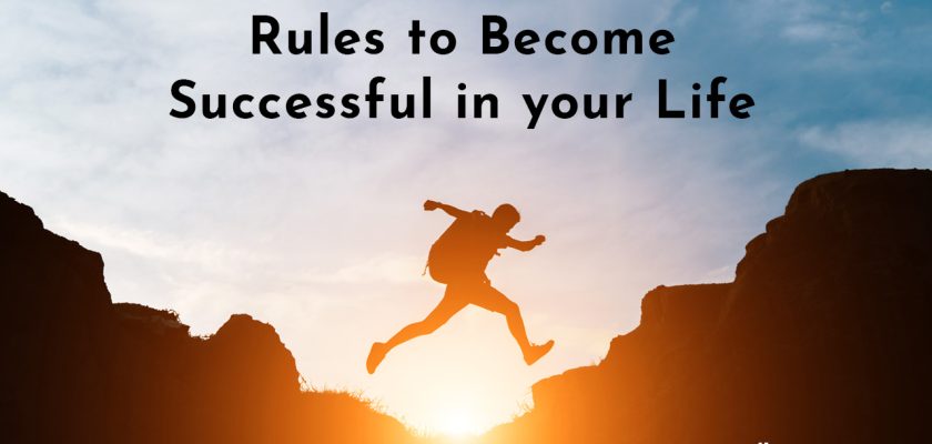 rules to become successful in your life