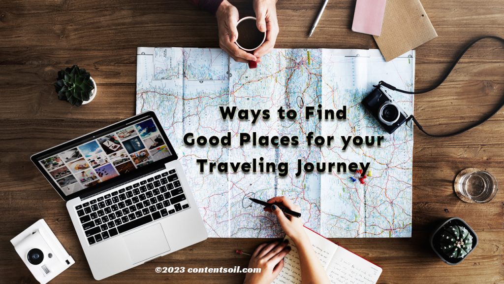 ways to find good places for your traveling Journey