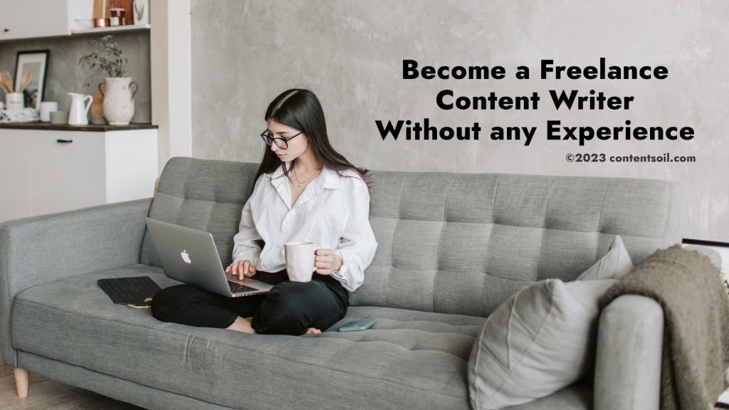 become a freelance content writer without any experience