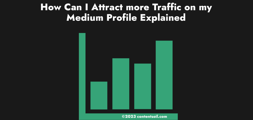 how can i attract more traffic on my medium profile explained