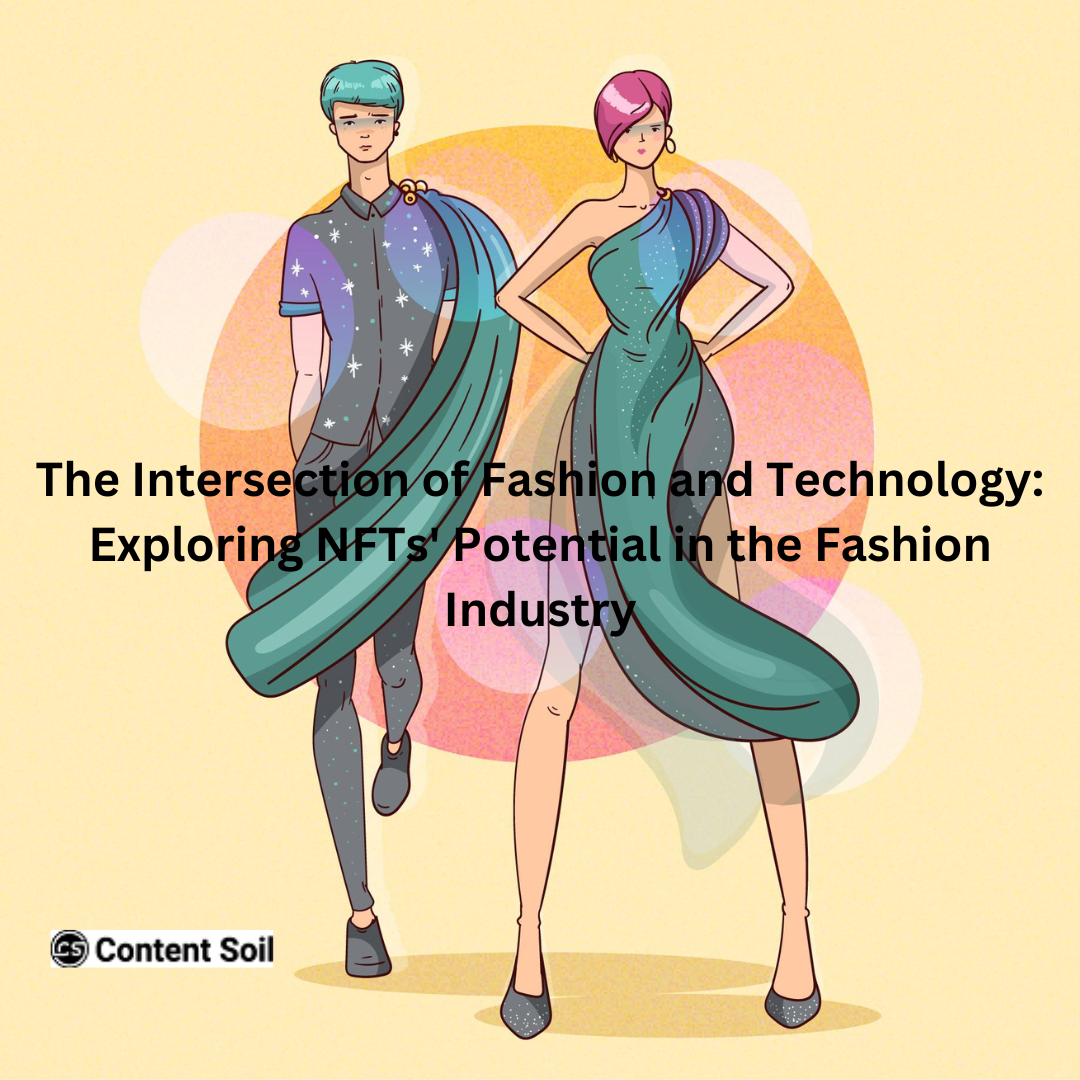 The Intersection of Fashion and Technology: Exploring NFTs' Potential ...